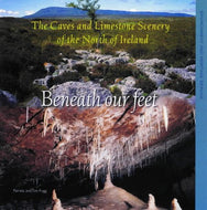 Beneath Our Feet: The Caves and Limestone Scenery of the North of Ireland