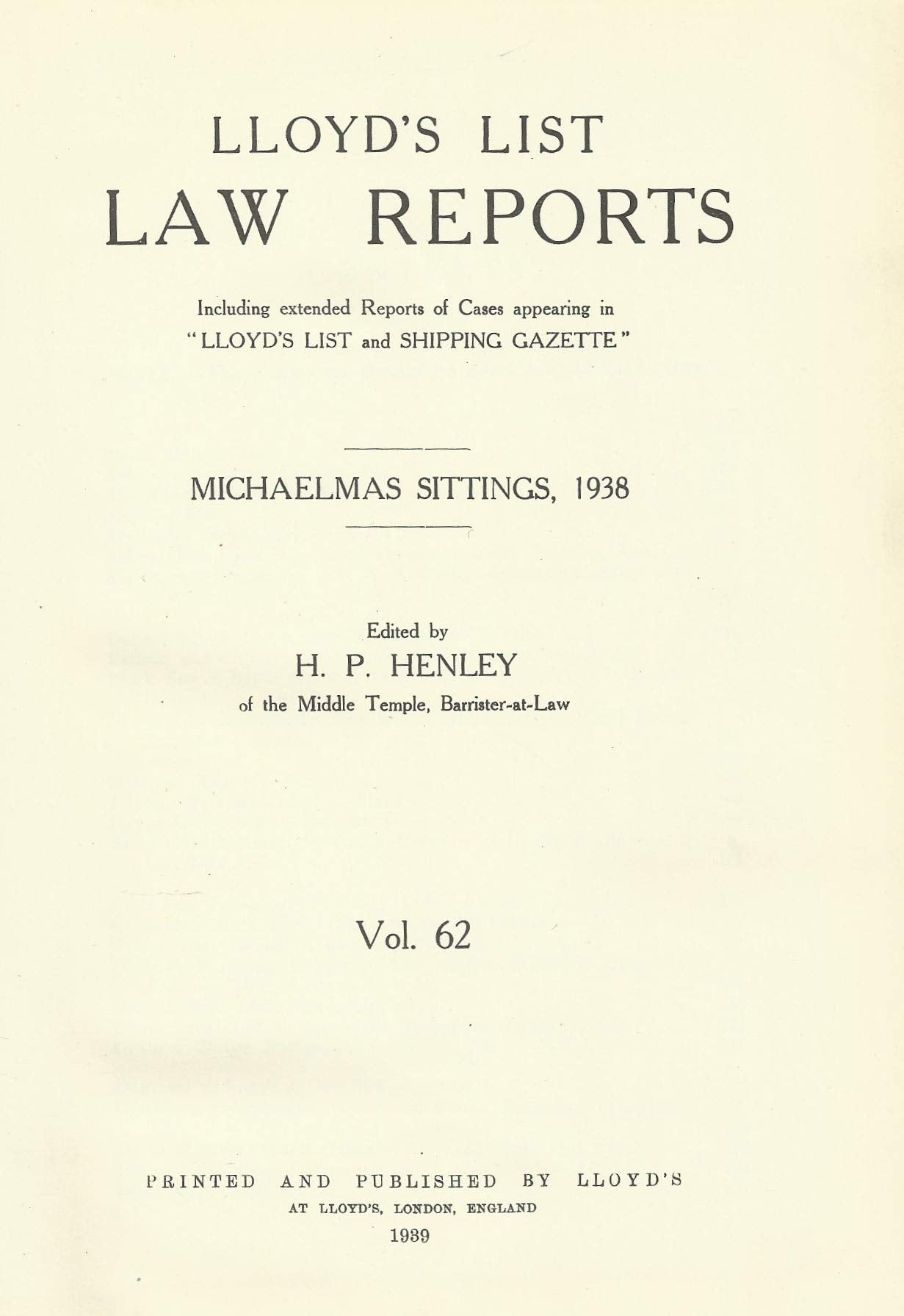 Lloyd's List Law Reports - Volume 62, Michaelmas Sittings 1938