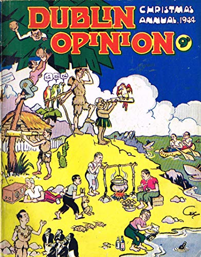 Dublin Opinion - Vol. XXIII (23) No 274 - Christmas Annual 1944: The National Humorous Journal of Ireland