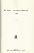Northern Ireland Statutory Rules and Orders 1985, Part II - The Statutory Rules and Orders of Northern Ireland