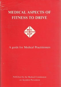Medical Aspects of Fitness to Drive: A Guide for Medical Practitioners (4th Edition)