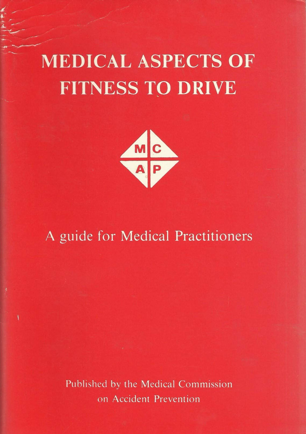 Medical Aspects of Fitness to Drive: A Guide for Medical Practitioners (4th Edition)
