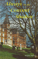 Always in the Convent Shadow