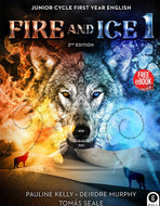 Fire and Ice 1: Junior Cycle First Year English, second edition