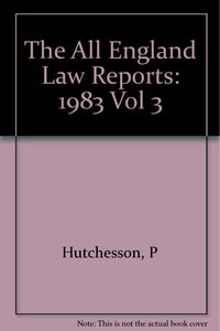 The All England Law Reports: 1983 Vol 3