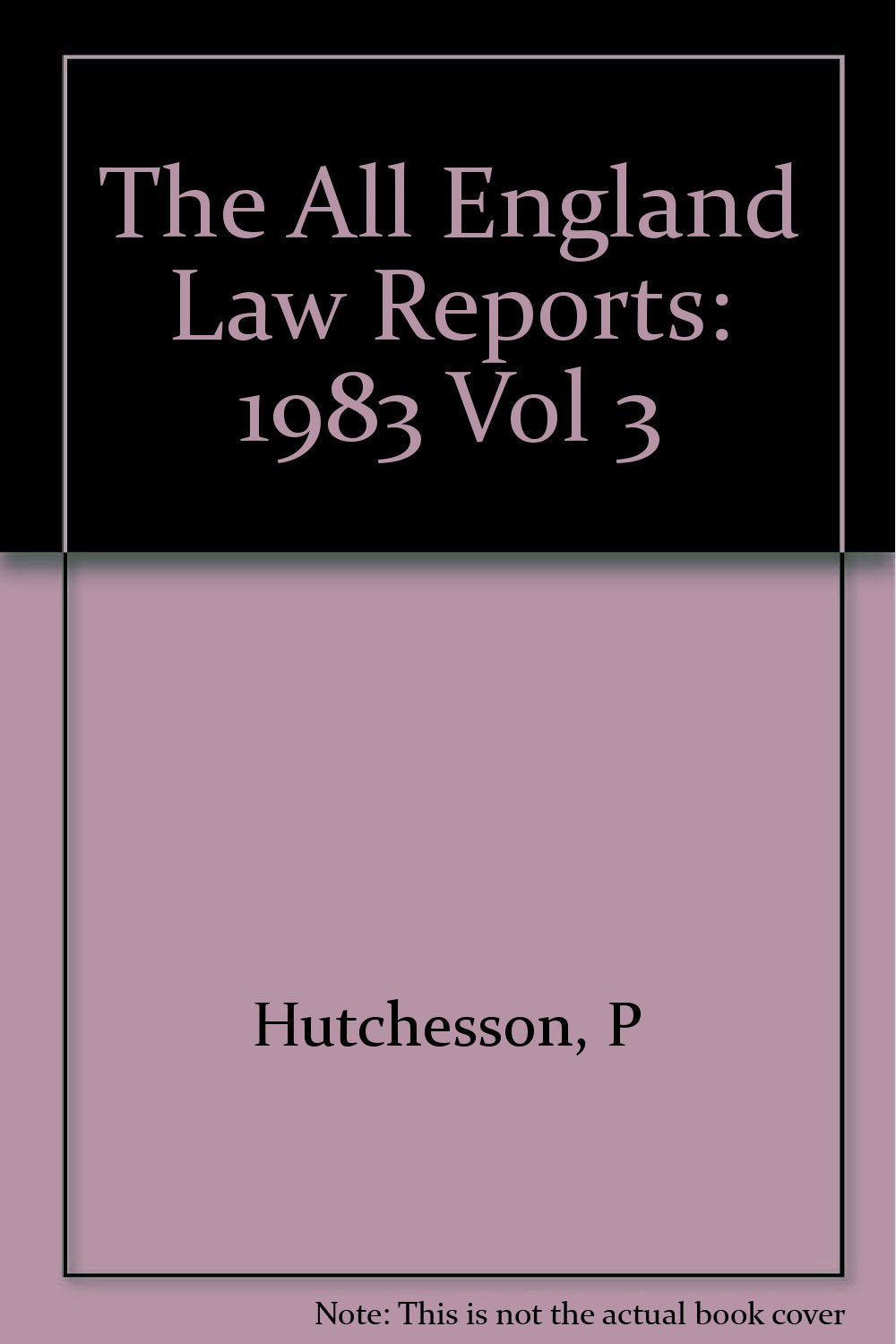 The All England Law Reports: 1983 Vol 3