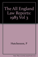 The All England Law Reports: 1983 Vol 3