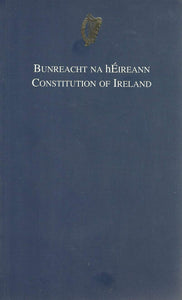 Bunreacht Na hÉireann: Constitution Of Ireland