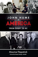 John Hume in America: John Hume in America: From Derry to DC