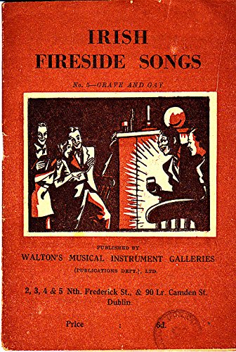 Irish Fireside Songs, No 5 - Grave and Gay