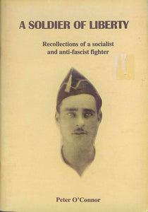 A soldier of liberty: Recollections of a socialist and anti-fascist fighter
