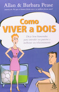 Como Viver a Dois. Dicas Bem-Humoradas Para Entender Seu Parceiro e Melhorar Seu Relacionamento (Em Portuguese do Brasil)