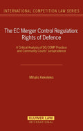 EC Merger Control Regulation: Rights of Defence (International Competition Law) (International Competition Law Series Set)