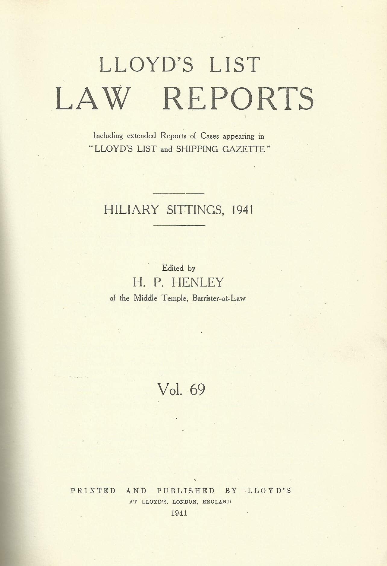 Lloyd's List Law Reports - Volume 69, Hilary Sittings, 1941