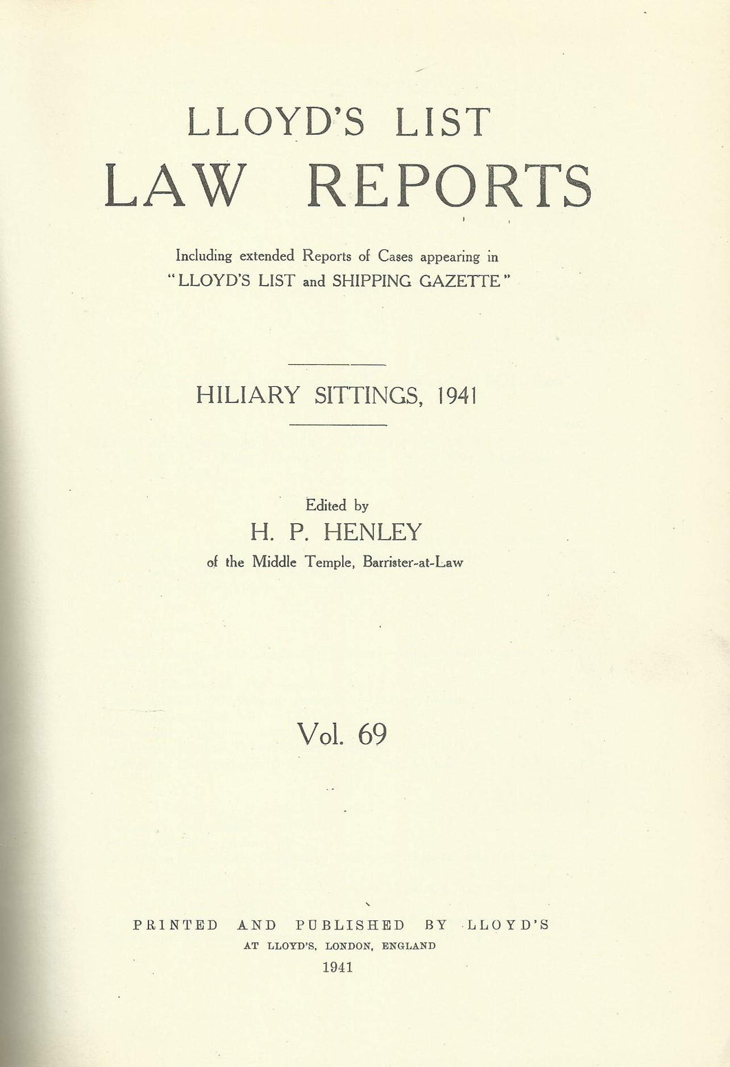 Lloyd's List Law Reports - Volume 69, Hilary Sittings, 1941
