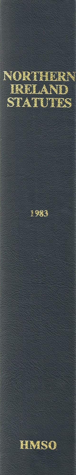 Northern Ireland Statutes 1983: [Binder Only]