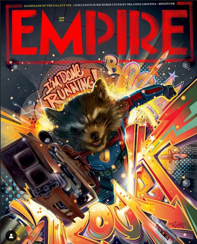 Empire Magazine - June 2023 - Guardians Of The Galaxy III (Cover) World Exclusive! (Rocket Racoon exclusive subscriber cover by Orlando Arocena)