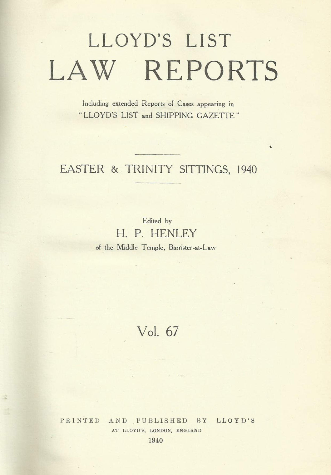 Lloyd's List Law Reports - Volume 67, Easter and Trinity Sittings, 1940