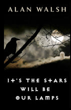 Load image into Gallery viewer, It&#39;s The Stars Will Be Our Lamps