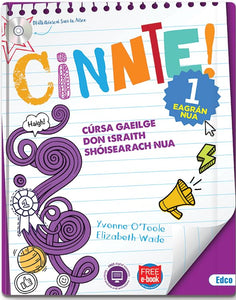 Cinnte! 1 - Eagrán Nua - Cúrsa Gaeilge don tSraith Shóisearach Nua