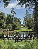 Kilmacurragh: Sourced in the Wild: The Moulding of a Heritage Arboretum 2015