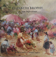 Elizabeth Brophy: An Irish Impressionist