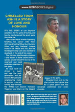 Load image into Gallery viewer, Len Gaynor: An Autobiography: Chiselled From Ash: The Len Gaynor Autobiography