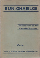 BUN-GHAEILGE A CONCISE GUIDE TO IRISH