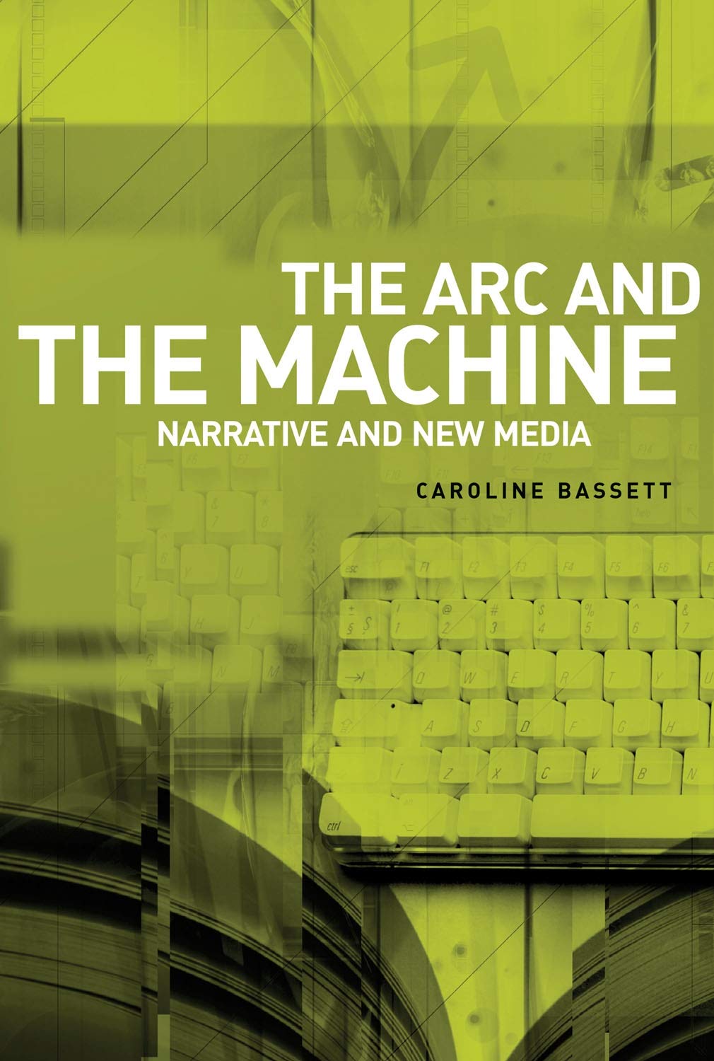 The Arc and the Machine: Narrative and New Media