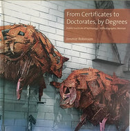 From Certificates to Doctorates, by Degrees. Dublin Institute of Technology - A Photographic Memoir