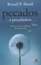 Load image into Gallery viewer, Pecados e Pecadinhos. Arranque as Ervas Daninhas do Jardim da Fé (Em Portuguese do Brasil)