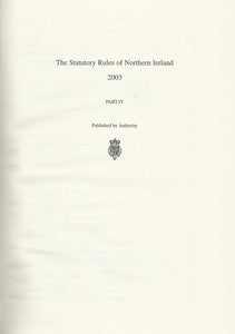 Northern Ireland Statutory Rules 2003, Part IV (Part 4) - The Statutory Rules of Northern Ireland