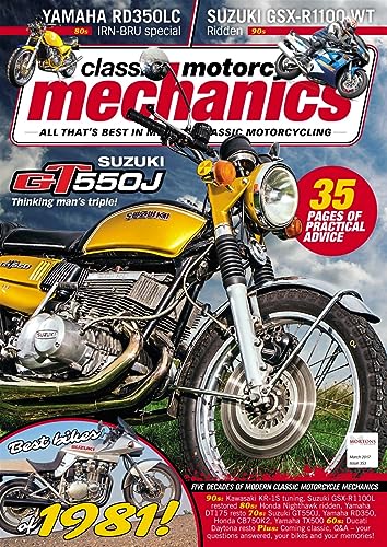 CMM Classic Motorcycle Mechanics, March 2017: All that's Best in Modern Classic Motorbikes - Suzuki GT550J, GSX-R1100 WT, Yamaha RD350LC Elsie