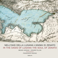Nell'oasi della Lugana l'anima di Zenato - In the Oasis of Lugana the Soul of Zenato. Catalogo della mostra (Verona, 13-25 aprile 2018). Ediz. italiana e inglese