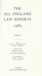 The All England Law Reports: 1985 Vol 3