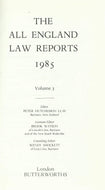 The All England Law Reports: 1985 Vol 3