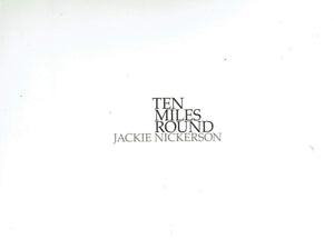 Ten Miles Round - Jackie Nickerson