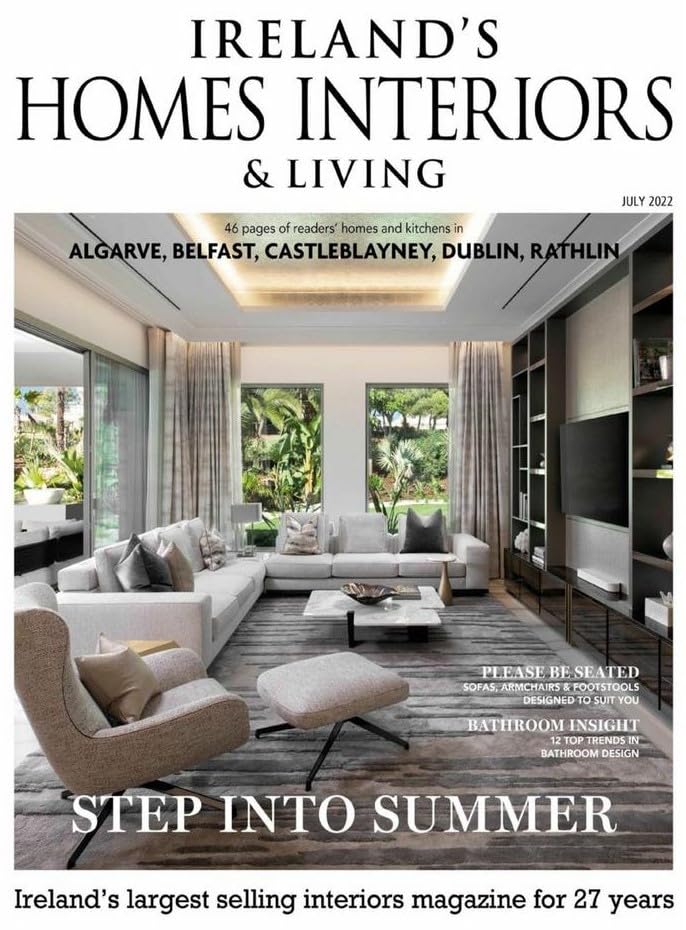 Ireland's Homes Interiors and Living magazine, July 2022: Ireland's largest selling interiors magazine for 27 years