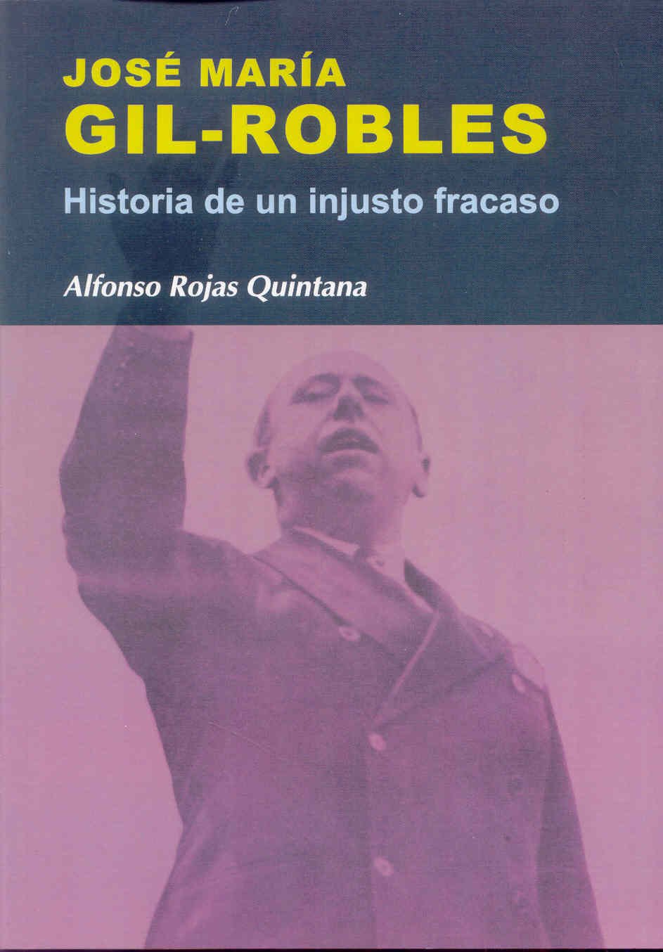 José María Gil-Robles : historia de un injusto fracaso