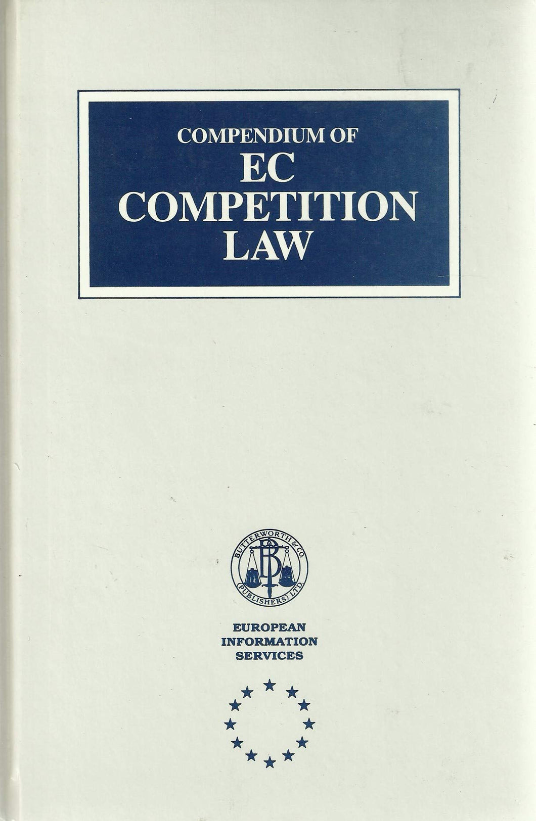 Compendium of European Community Competition Law (Butterworths European Information Services)