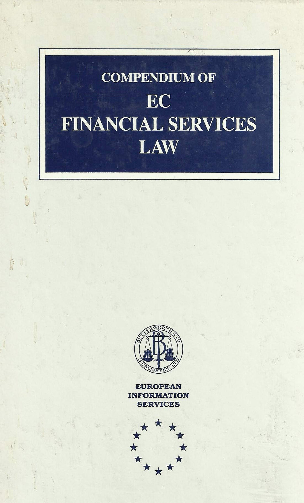 Compendium of European Community Financial Services Law (Butterworths European information services series)