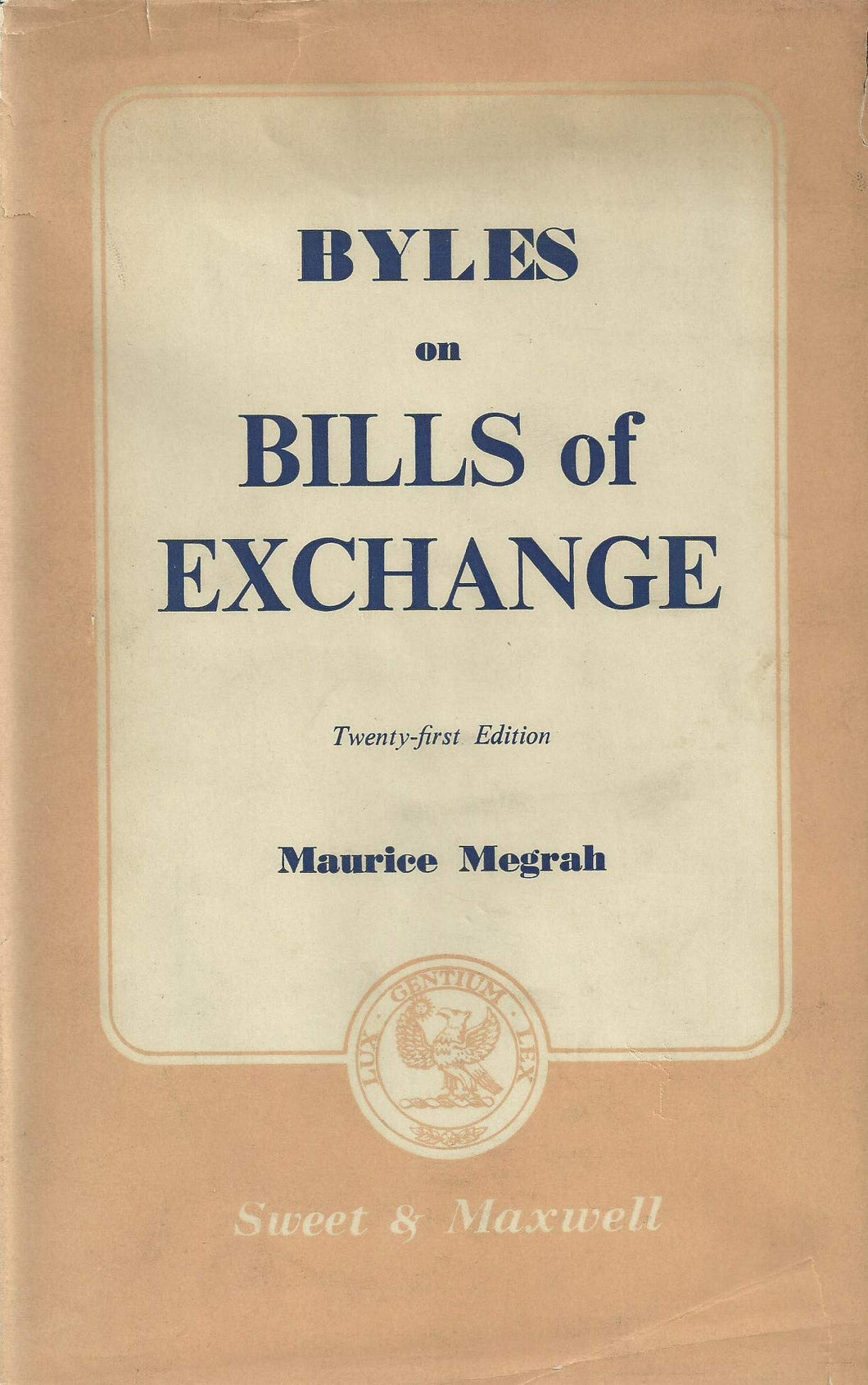 Byles on Bills of Exchange: the Law of Bills of Exchange, Promissory Notes, Bank Notes and Cheques