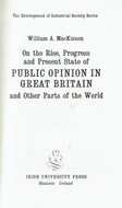 On the Rise, Progress and Present State of Public Opinion in Great Britain and Other Parts of the World (Development of Industrial Society S.)