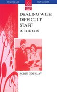 Dealing With Difficult Staff In The Nhs (Health Care Management)