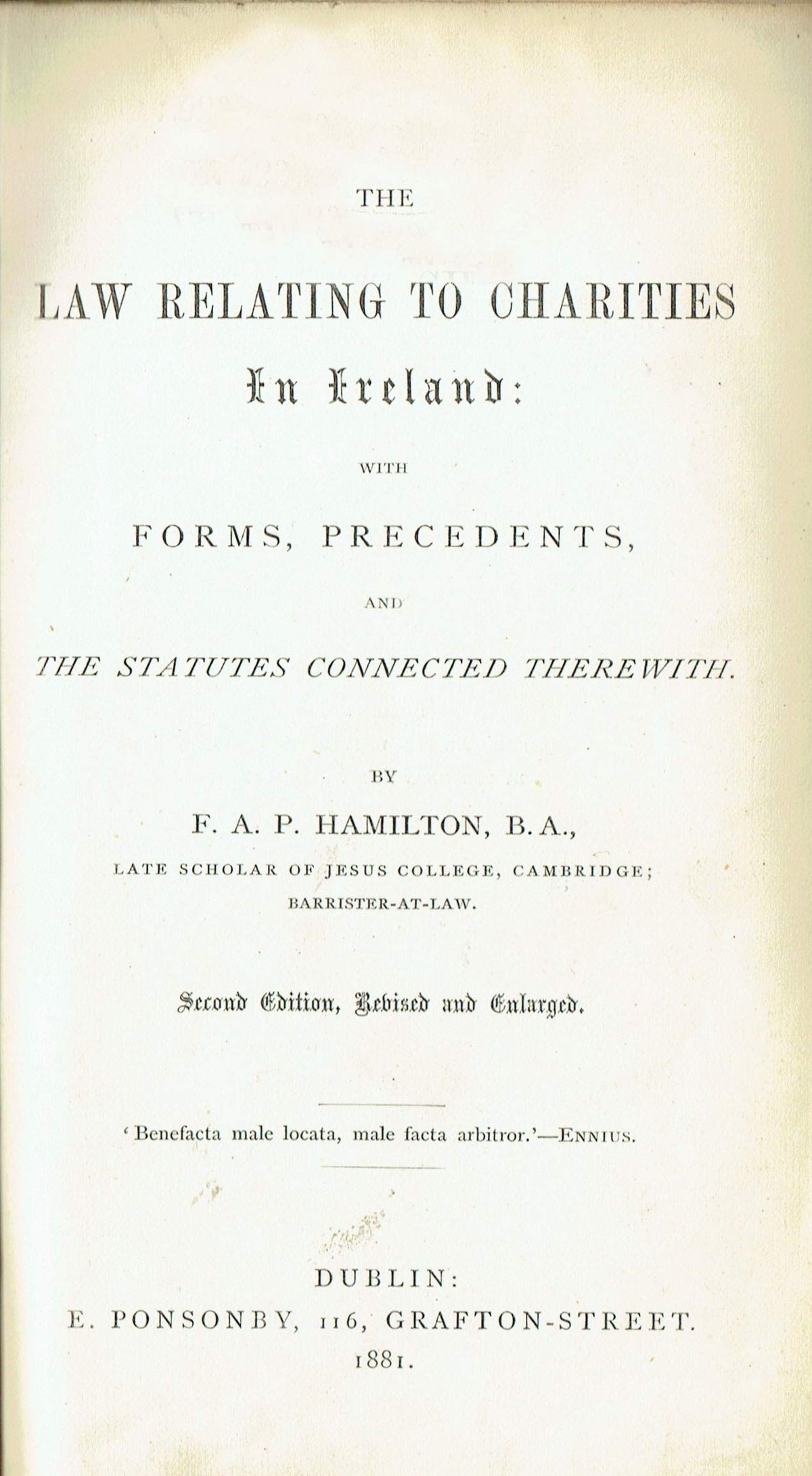 The Law Relating to Charities in Ireland: With Forms, Precedents, and The Statutes Connected Therewith