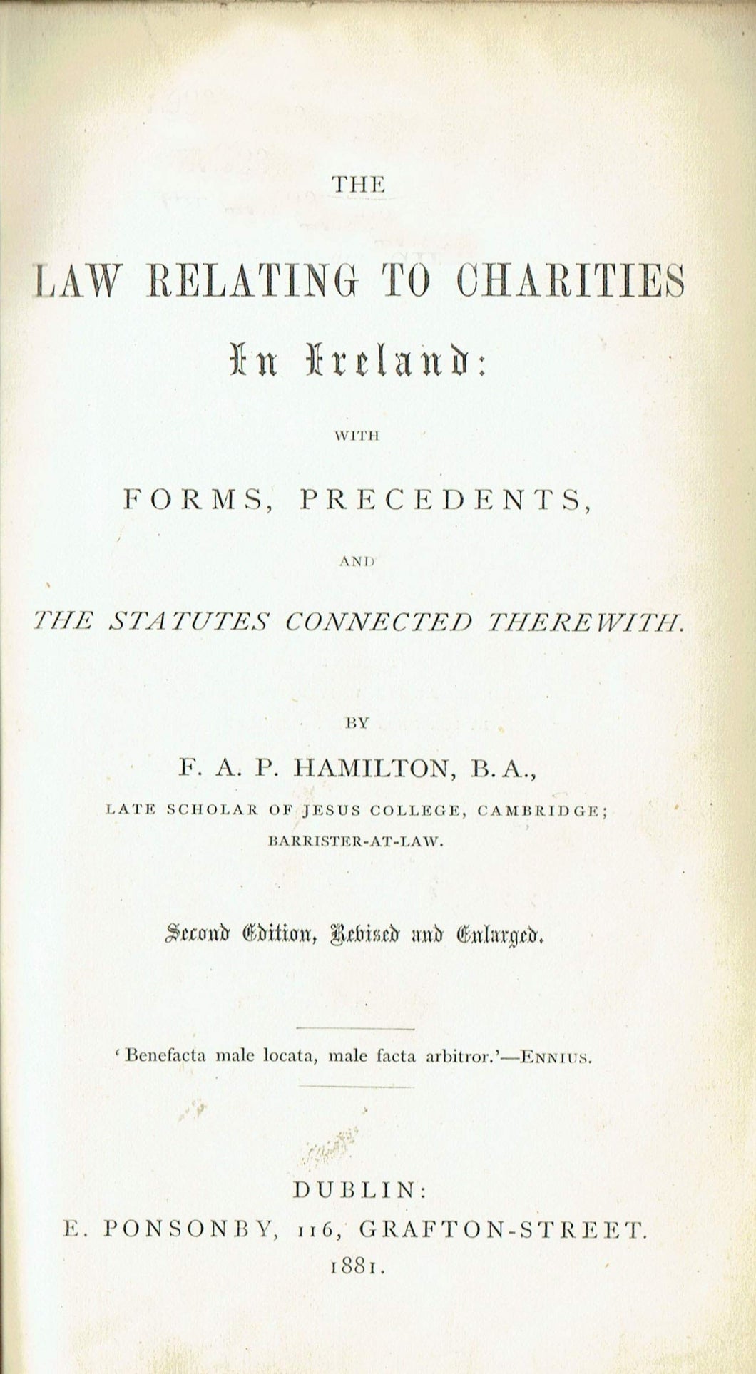 The Law Relating to Charities in Ireland: With Forms, Precedents, and The Statutes Connected Therewith