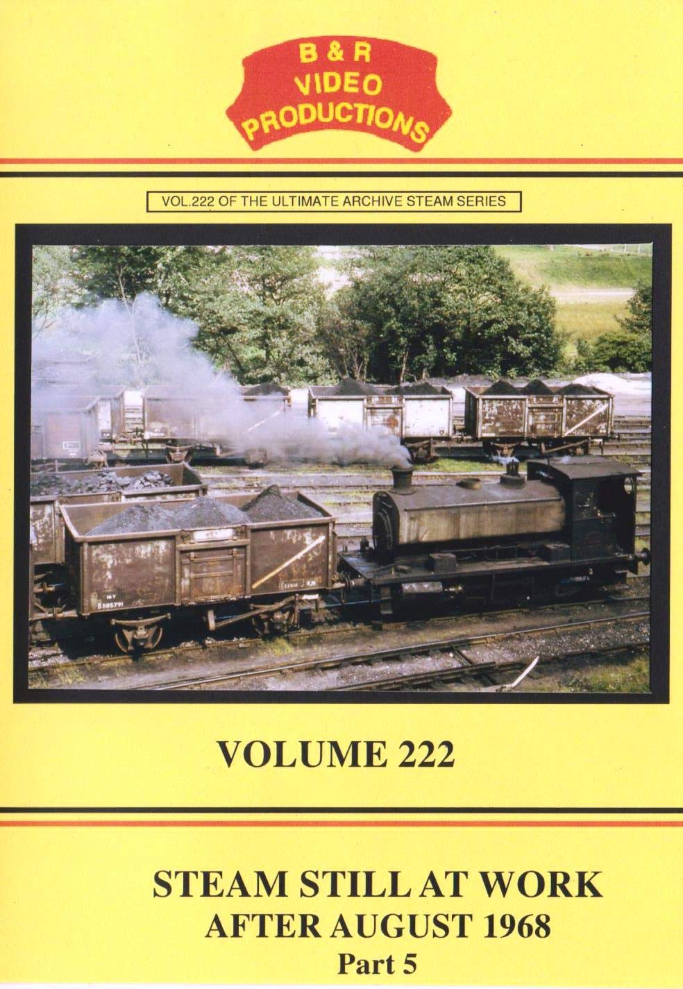 B&R No. 222 - Steam Still at Work Dvd, Part 5 - After August 1968 - B&R Video Productions