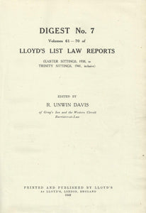 Lloyd's List Law Reports - Digest No 7, Vols 61-70 (Easter Sittings, 1938, to Trinity Sittings, 1941, Inclusive)