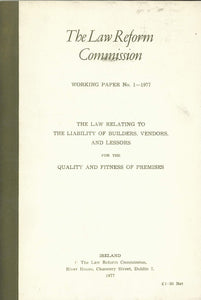 The law relating to the liability of builders, vendors and lessors for the quality and fitness of premises (Working Paper No 1)