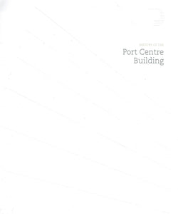 History of the Port Centre Building